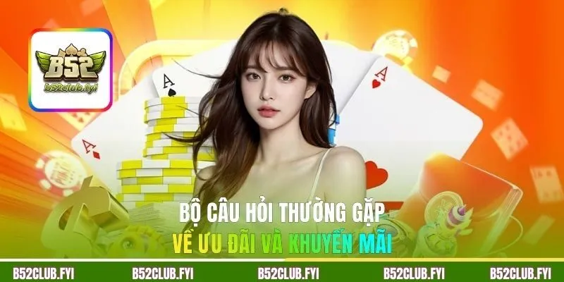 Tổng hợp bộ câu hỏi thường gặp về ưu đãi và khuyến mãi