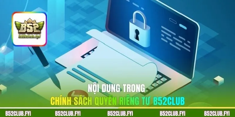 Nội dung trong chính sách quyền riêng tư B52CLUB