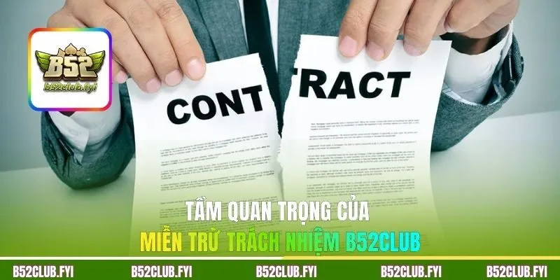 Tầm quan trọng của miễn trừ trách nhiệm B52CLUB